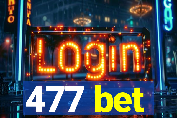 477 bet